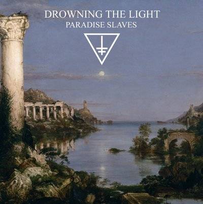 Drowning The Light : Paradise Slaves